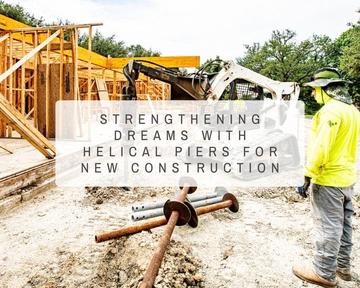 Strengthening-Dreams-with-Helical-Piers-for-New-Construction