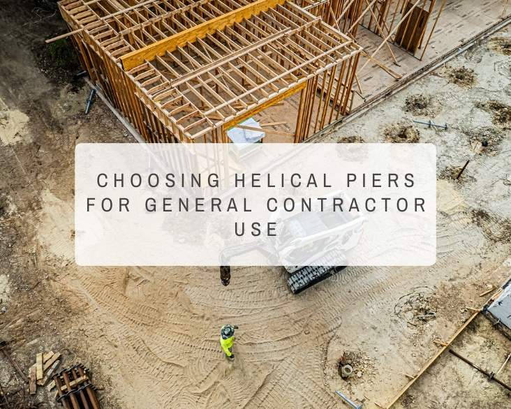 choosing-helical-piers-for-general-contractor-use