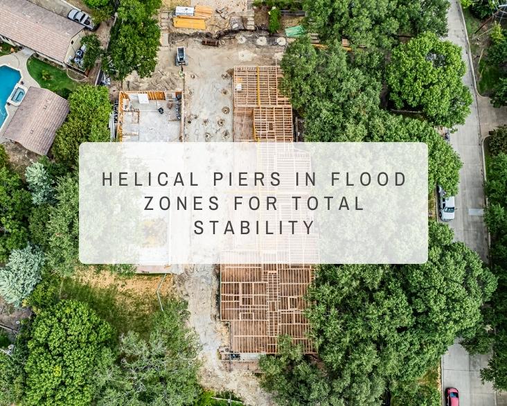 helical piers in flood zones for total stability